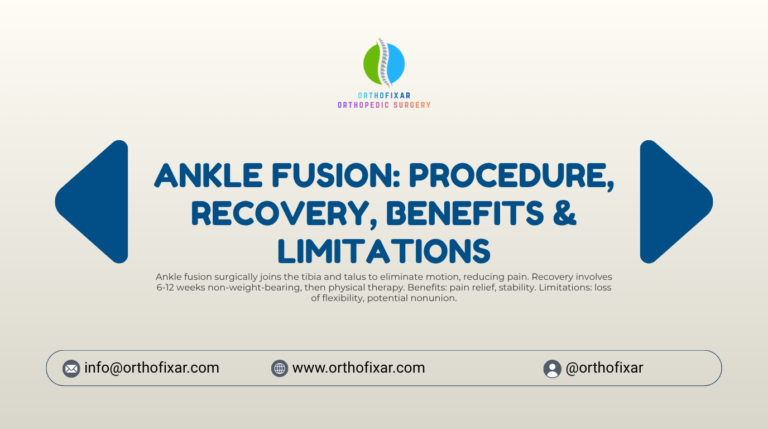 Ankle Fusion Procedure Recovery Benefits Limitations