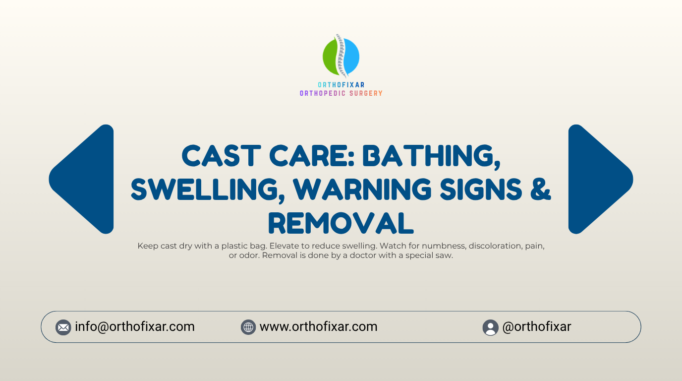 Cast Care Bathing Swelling Warning Signs Removal