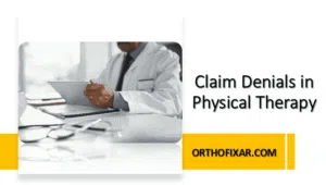 Claim Denials in Physical Therapy & Win More Appeals