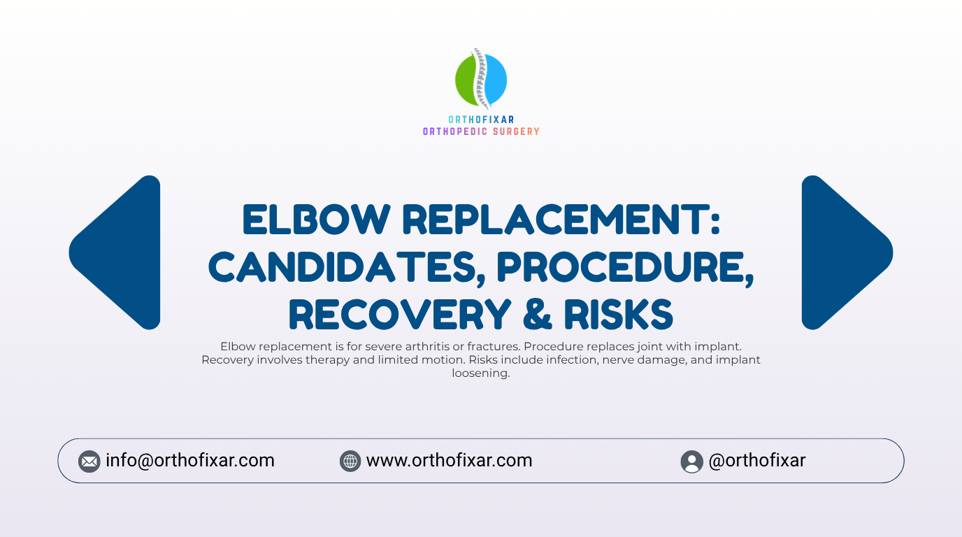 Elbow Replacement Candidates Procedure Recovery Risks