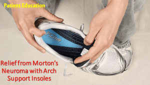 Finding Relief from Morton’s Neuroma with Arch Support Insoles
