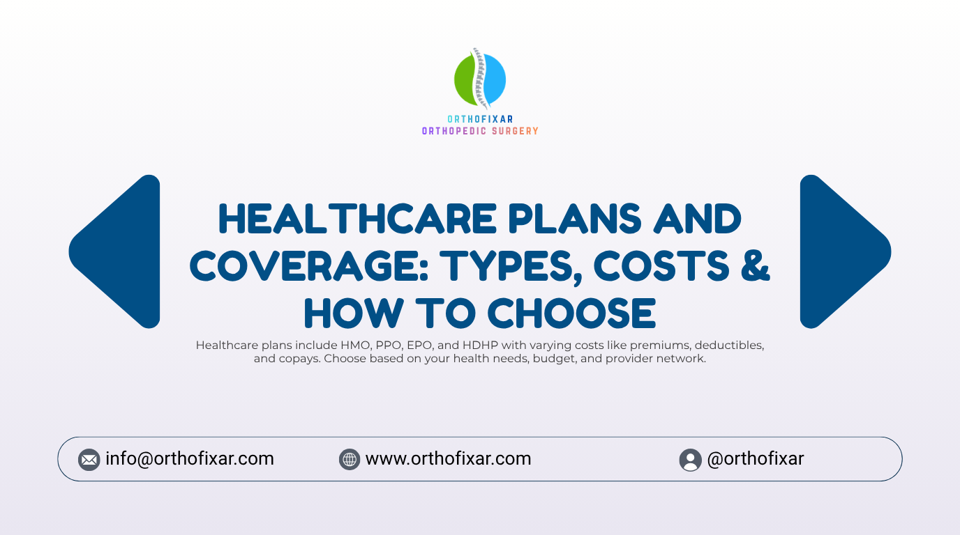 Healthcare Plans and Coverage Types Costs How to Choose