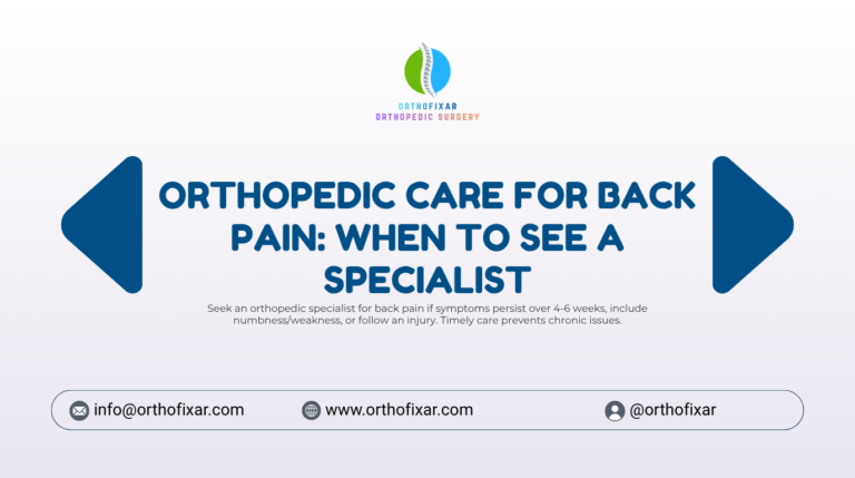 Orthopedic Care for Back Pain When to See a Specialist