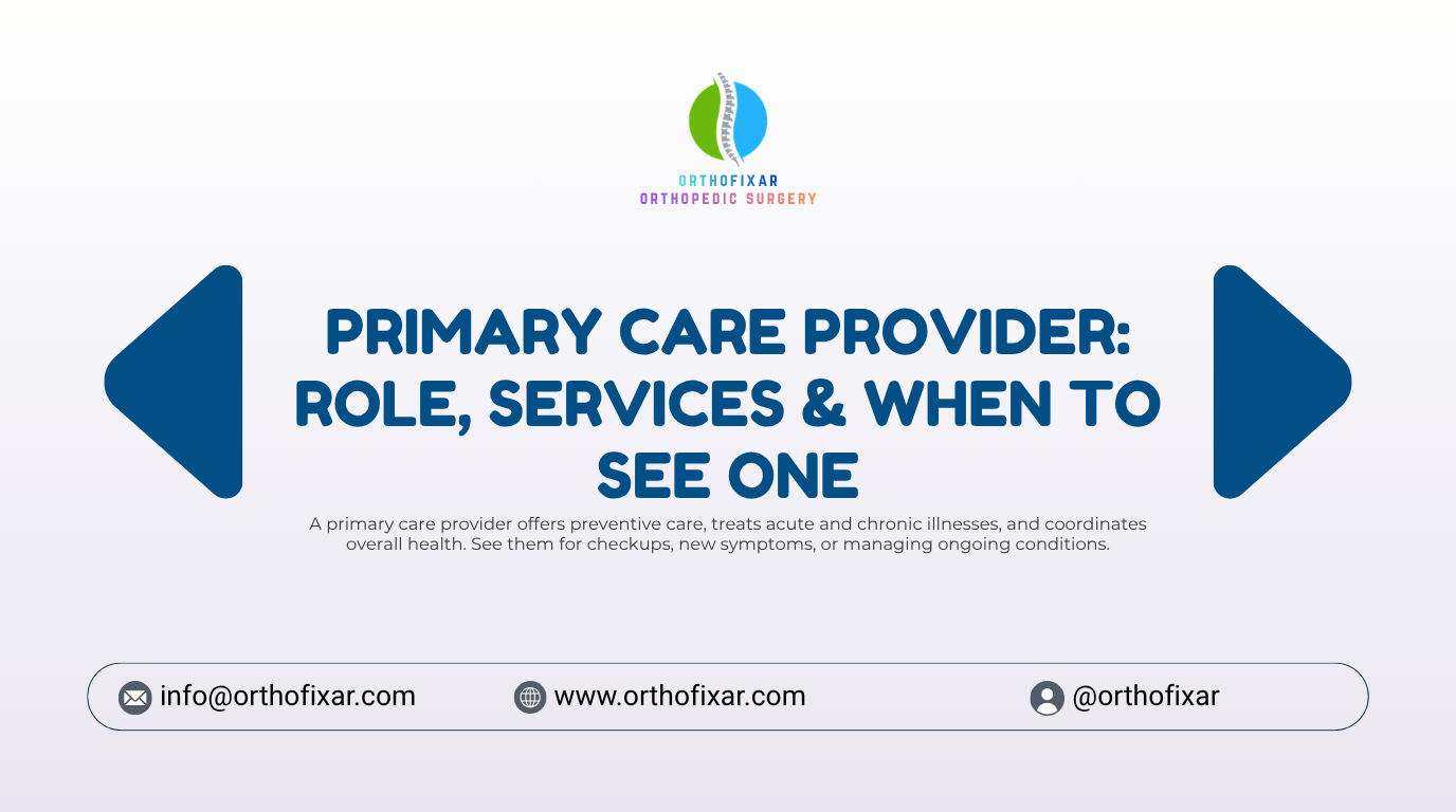 Primary Care Provider Role Services When to See One