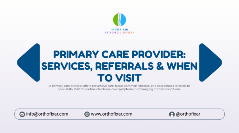Primary Care Provider Services Referrals When to Visit