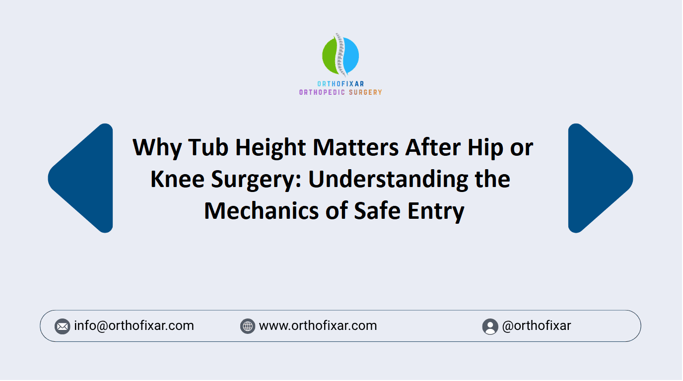 Why Tub Height Matters After Hip or Knee Surgery (1)